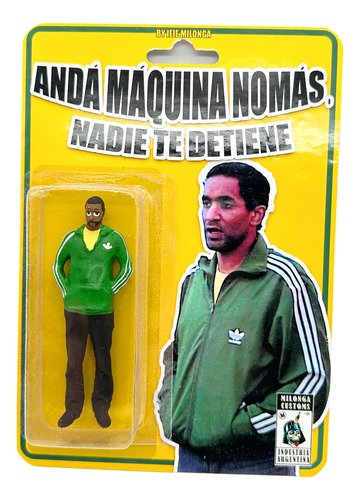 Anda Maquina Nomas Nadie Te Detiene Okupas Figura Muñeco