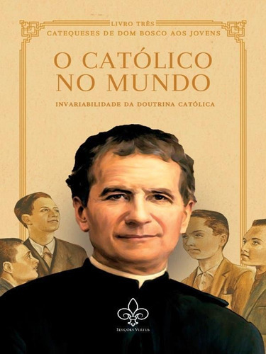 O Católico No Mundo, Vol. Iii, De Bosco, Sao Joao. Editora Virtus Ediçoes, Capa Mole Em Português