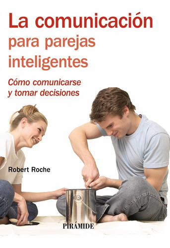 Libro La Comunicaciã³n Para Parejas Inteligentes - Roche ...