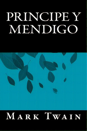Principe Y Mendigo, De Books, Onlyart. Editorial Createspace, Tapa Blanda En Español