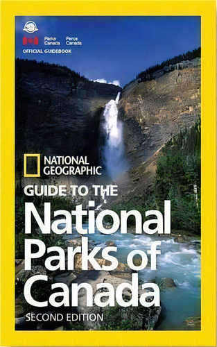 Ng Guide To The National Parks Of Canada, 2nd Edition, De National Geographic. Editorial National Geographic Society, Tapa Blanda En Inglés