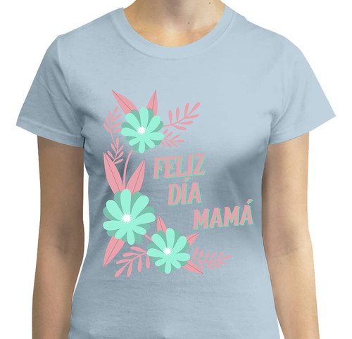 Playera Feliz Día Mamá 10 Mayo Día De Las Madres