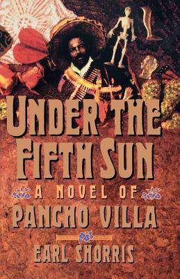 Libro Under The Fifth Sun: A Novel Of Pancho Villa - Shor...