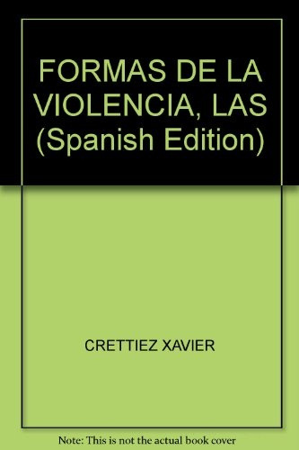 Las Formas De La Violencia, De Crettiez Xavier. N/a, Vol. Volumen Unico. Editorial Waldhuter Editores, Tapa Blanda, Edición 1 En Español, 2009
