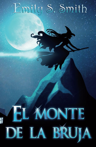 Libro: El Monte De La Bruja: Y... Con Piruja Todo Cambió. (s