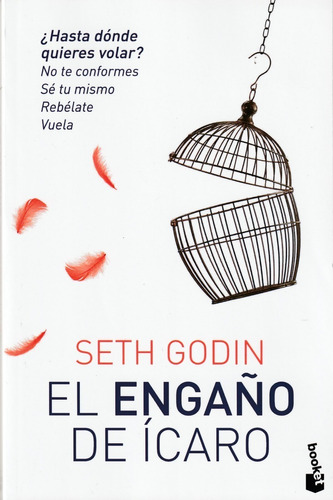 El Engaño De Ícaro. Seth Godin