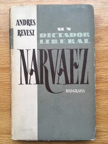 Andrés Revesz Un Dictador Liberal: Narvaez