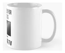 Comprar Taza Televisión Tv Cine Serie Películas Cita Calidad Premium