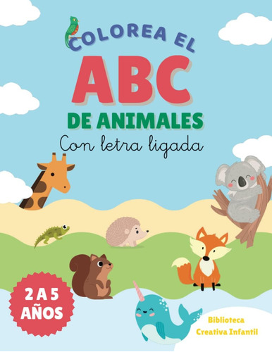 Libro: Colorea El Abc De Animales: Con Letra Ligada