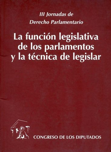 Libro Función Legislativa De Los Parlamentos Y La Técnica D