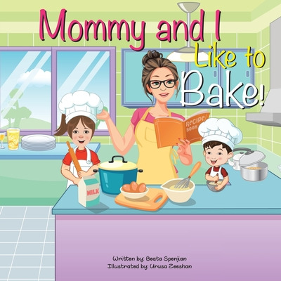 Libro Mommy And I Like To Bake! - Spenjian, Beata