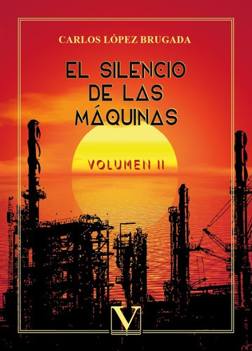 El Silencio De Las Máquinas, De Carlos López Brugada. Editorial Verbum, Tapa Blanda En Español, 2022