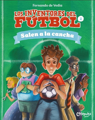 Los Inventores Del Futbol 1 - Salen A La Cancha - Fernando D