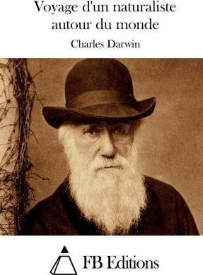 Voyage D'un Naturaliste Autour Du Monde - Charles Darwin