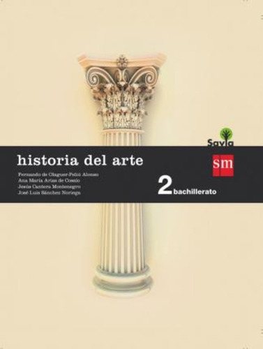 Historia Del Arte 2 Bachillerato Savia / F. De . . . [et Al.