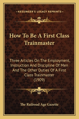 Libro How To Be A First Class Trainmaster: Three Articles...