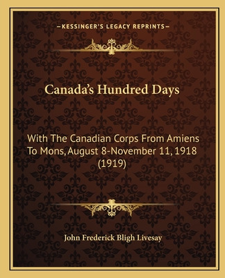 Libro Canada's Hundred Days: With The Canadian Corps From...