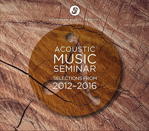 Cd Selections From 2012-2016 - Acoustic Music Seminar