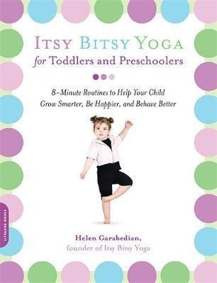 Itsy Bitsy Yoga For Toddlers And Preschoolers - Helen Gar...