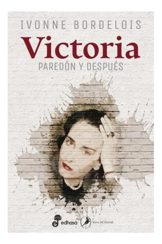 Victoria Paredon Y Despues - Bordelois Ivonne (libro)