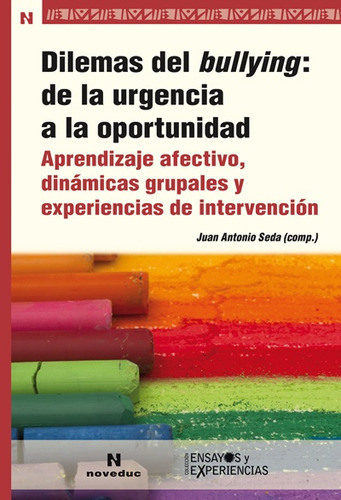 Dilemas Del Bullying: De La Urgencia A La Oportunidad - Mart