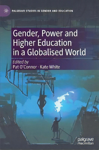 Gender, Power And Higher Education In A Globalised World, De Pat O'nor. Editorial Springer Nature Switzerland Ag, Tapa Dura En Inglés