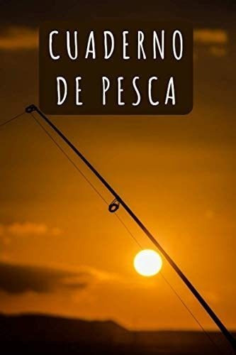 Libro: Cuaderno De Pesca: Con Plantillas Para Llevar Un Regi