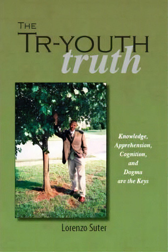 The Tr-youth Truth, De Mark Kumara. Editorial Trafford Publishing, Tapa Blanda En Inglés