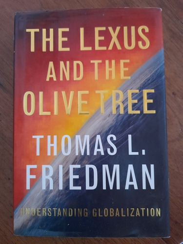 El Lexus Y El Olivo Comprender Globalización T. Friedman E7