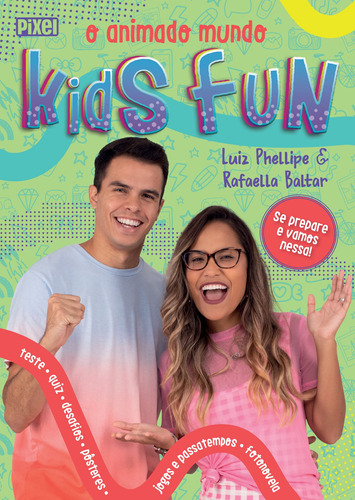 O Animado Mundo Kids Fun, de Rafaella Baltar e Luiz Phellipe. Editora Nova Fronteira Participações S/A, capa mole em português, 2019