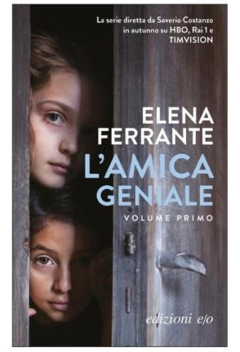 L'amica Geniale - L' Amica Geniale 1 - Elena Ferrante