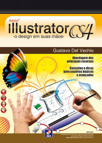 Adobe Illustrator Cs4: O Design Em Suas Mãos, De Gustavo Henrique Del Vechio. Editorial Editora Érica, Tapa Mole En Português, 2009