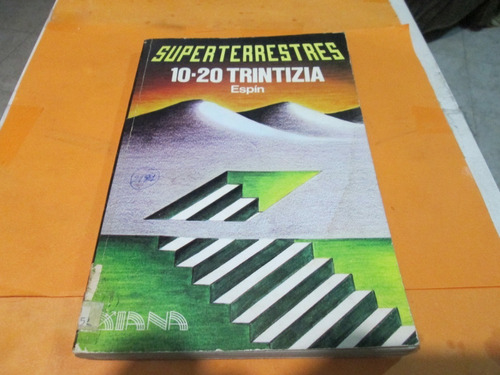 .superterrestres 10-20 Trintizia 1ra Edición P- 1 Espín 1978