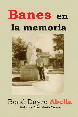 Banes En La Memoria, De Rene Dayre Abella. Editorial Createspace Independent Publishing Platform, Tapa Blanda En Español