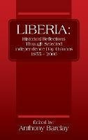 Liberia : Historical Reflections Through Selected Indepen...