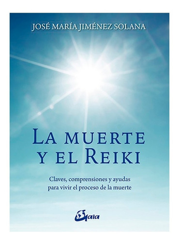 La Muerte Y El Reiki - Jose Jimenez Solana