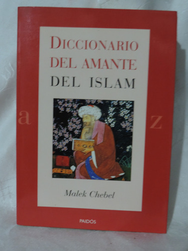 Diccionario Del Amante Del Islam  Malek Chebel    Paidós