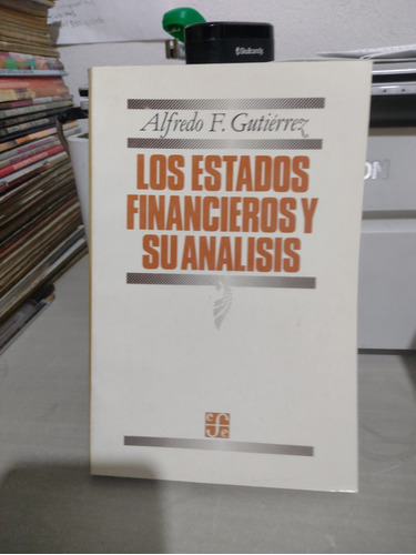 Los Estados Financieros Y Su Análisis Alfredo F Gutiérrez Rp