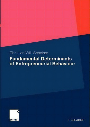 Fundamental Determinants Of Entrepreneurial Behaviour 2009, De Christian Willi Scheiner. Editorial Springer Fachmedien Wiesbaden, Tapa Blanda En Inglés