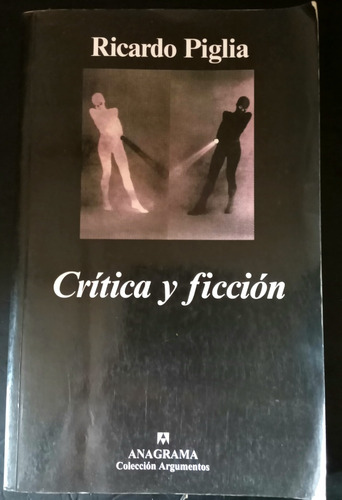 Critica Y Ficcion, Ricardo Piglia