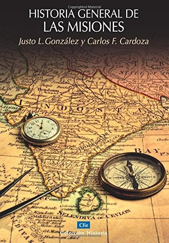 Historia General De Las Misiones (spanish Edition)