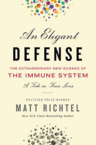 Elegant Defense, An The Extraordinary New Science of the Im, de Richtel, Matt. Editorial William Morrow, tapa dura en inglés, 2019