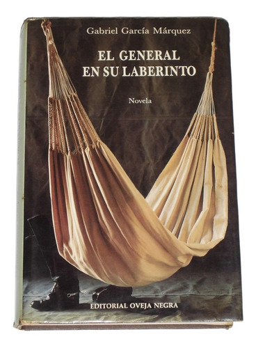El General En Su Laberinto / Gabriel Garcia Marquez