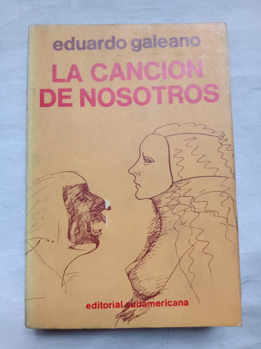 La Cancion De Nosotros Eduardo Galeano Sudamericana