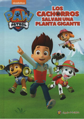 Libro Paw Patrol - Los Cachorros Salvan Una Planta Gigante