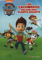 Comprar Libro Paw Patrol - Los Cachorros Salvan Una Planta Gigante