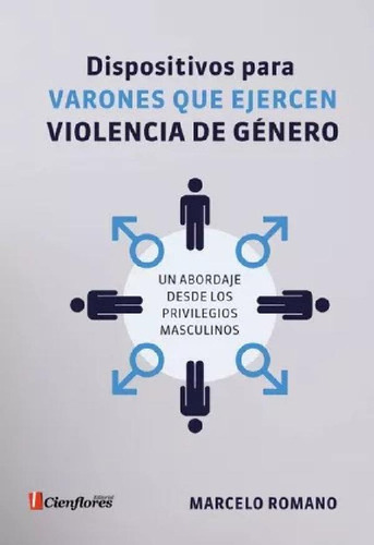 Libro - Dispositivos Para Varones Que Ejercen Violencia De 