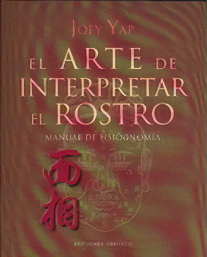Arte De Interpretar El Rostro, De Joey Yap. Editorial Obelisco En Español