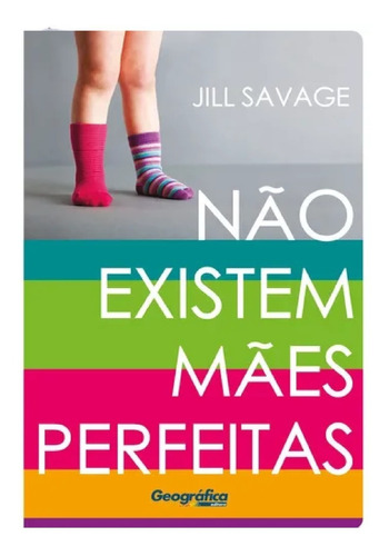 Livro Não Existem Mães Perfeitas | Jill Savage 