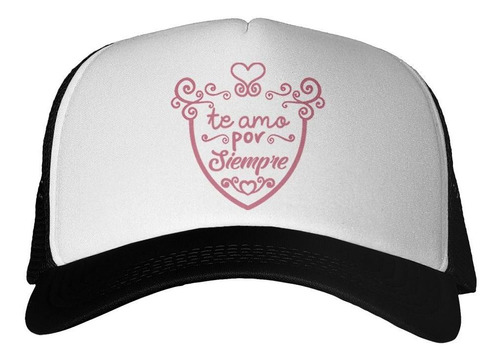 Gorra Frase Te Amor Por Siempre Rosa Corazon